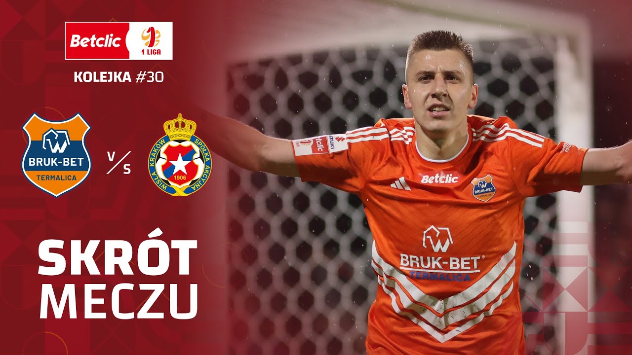 BRUK-BET TERMALICA NIECIECZA - WISŁA KRAKÓW | SKRÓTY | SEZON 2024/25