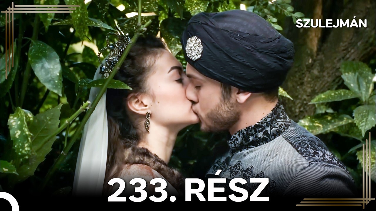 Szulejmán 233 Epizód (Magyar Szinkron)