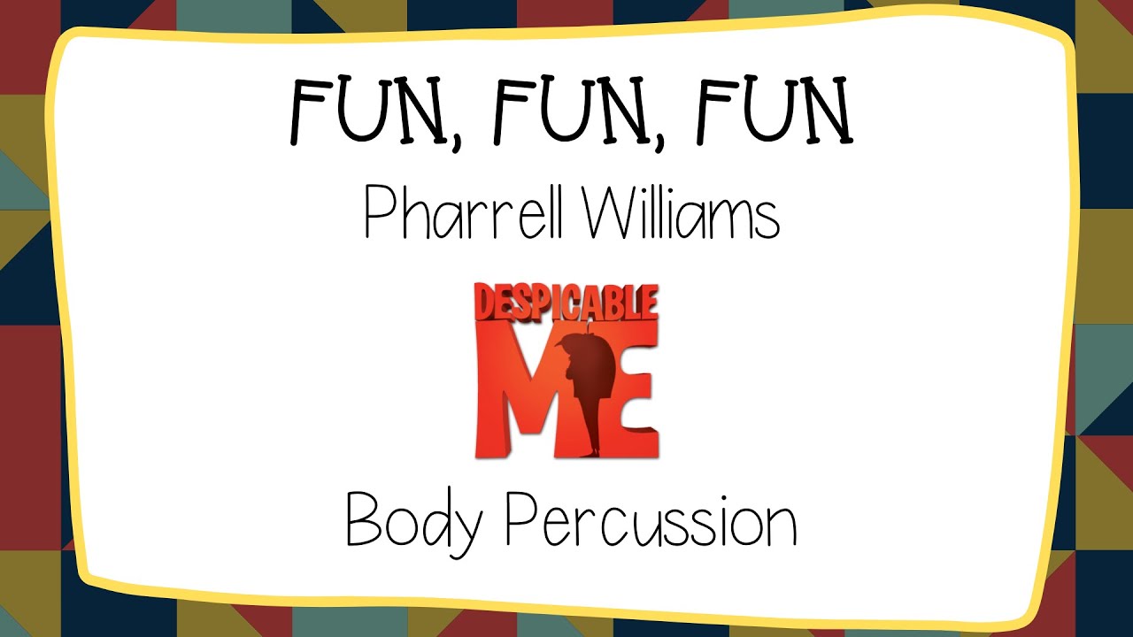 Fun, Fun, Fun - Pharrell Williams Body Percussion