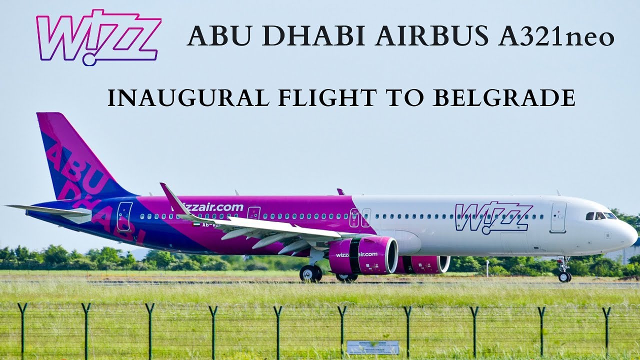 *INAUGURAL FLIGHT* | Wizz Air Abu Dhabi Airbus A321neo Landing at Belgrade Airport  + Water Salute!