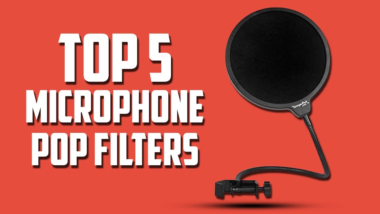 Top 5 Best Microphone Pop Filters Review 2023