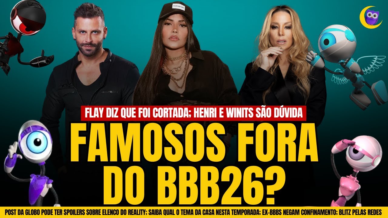 🔴BOMBA NO BBB26: FLAY DIZ QUE FOI CORTADA E HENRI CASTELLI E DANIELLE WINITS VIRAM D&Uacute;VIDA