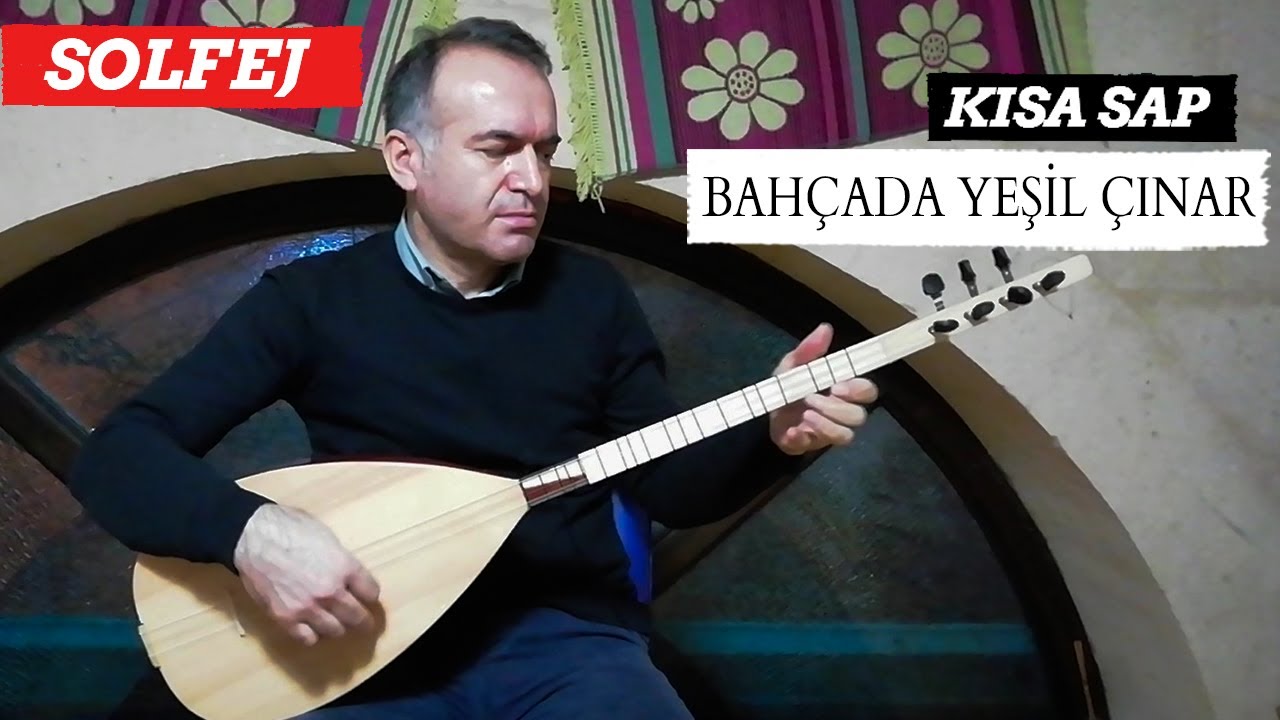 BAHÇADA YEŞİL ÇINAR SOLFEJ / KISA SAP BAHÇADA YEŞİL ÇINAR / KISA SAP BAĞLAMA DERSİ