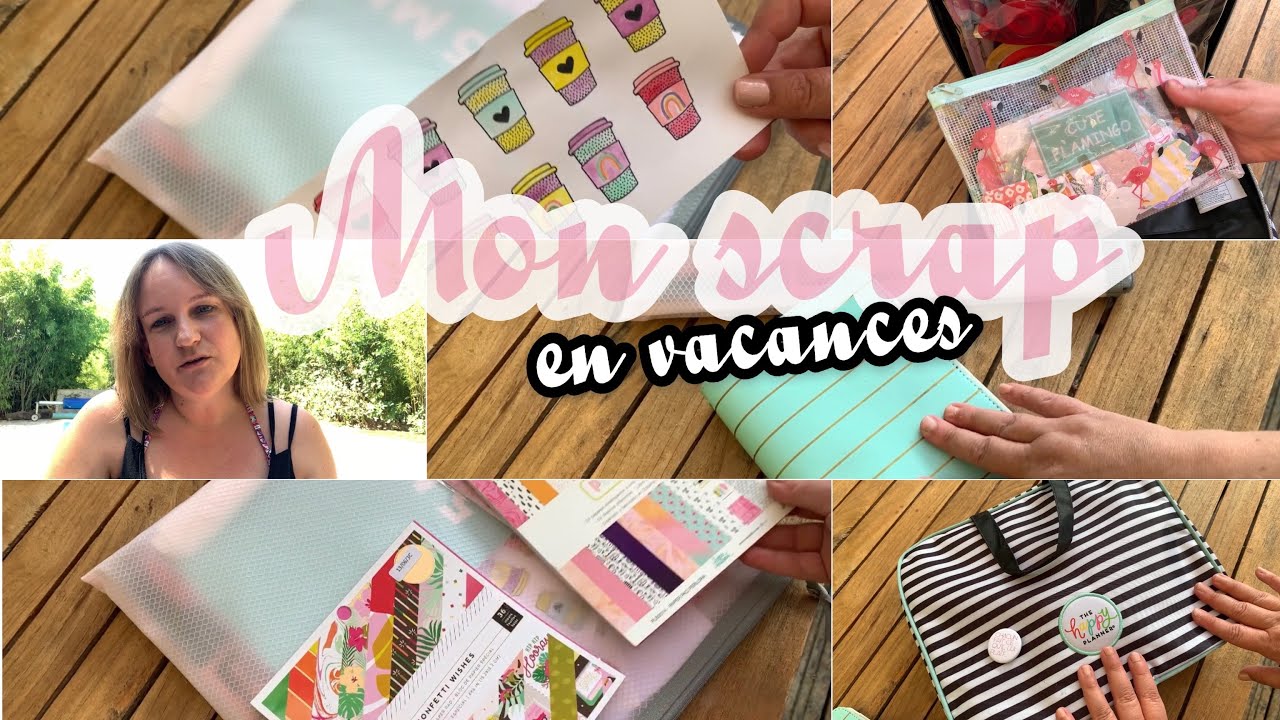SCRAP EN VACANCES : CE QUE J’EMMÈNE...