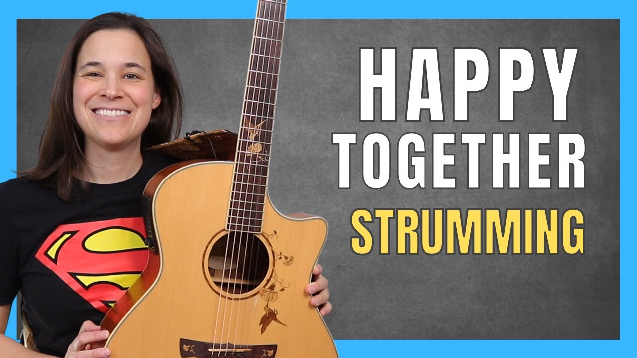 Happy Together Guitar Lesson With FUN Percussive Strumming