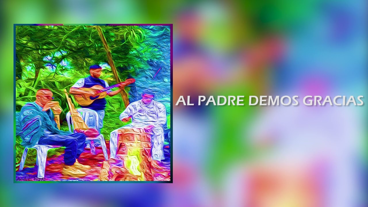 AL PADRE DEMOS GRACIAS - ANDRES PRADO | Musica Medicina