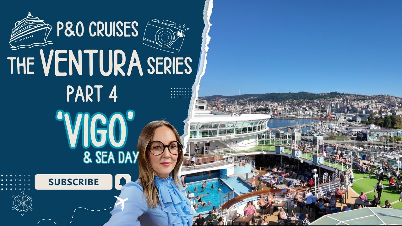 P&O Ventura Cruise Vlog Part 4 | Vigo Spain, Final Sea Day Fun & Disembarkation | Cruise Vlog Series