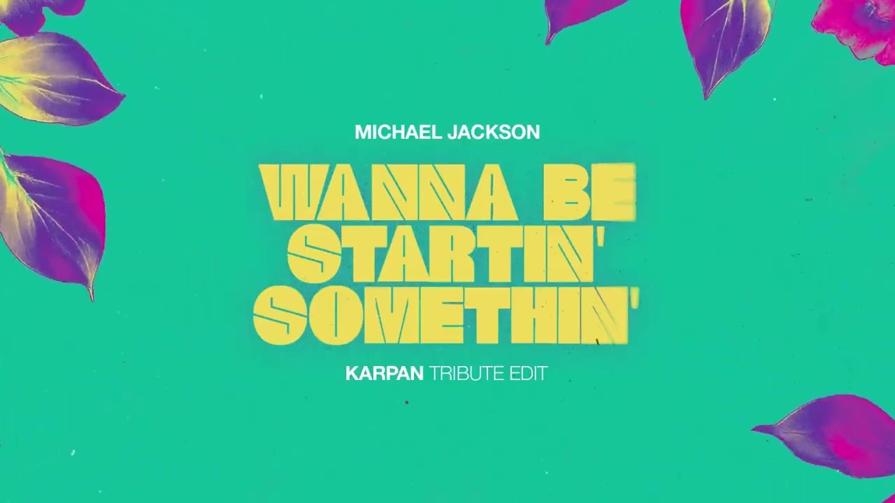 Michael Jackson - Wanna Be Startin' Somethin' (Karpan Tribute Edit)
