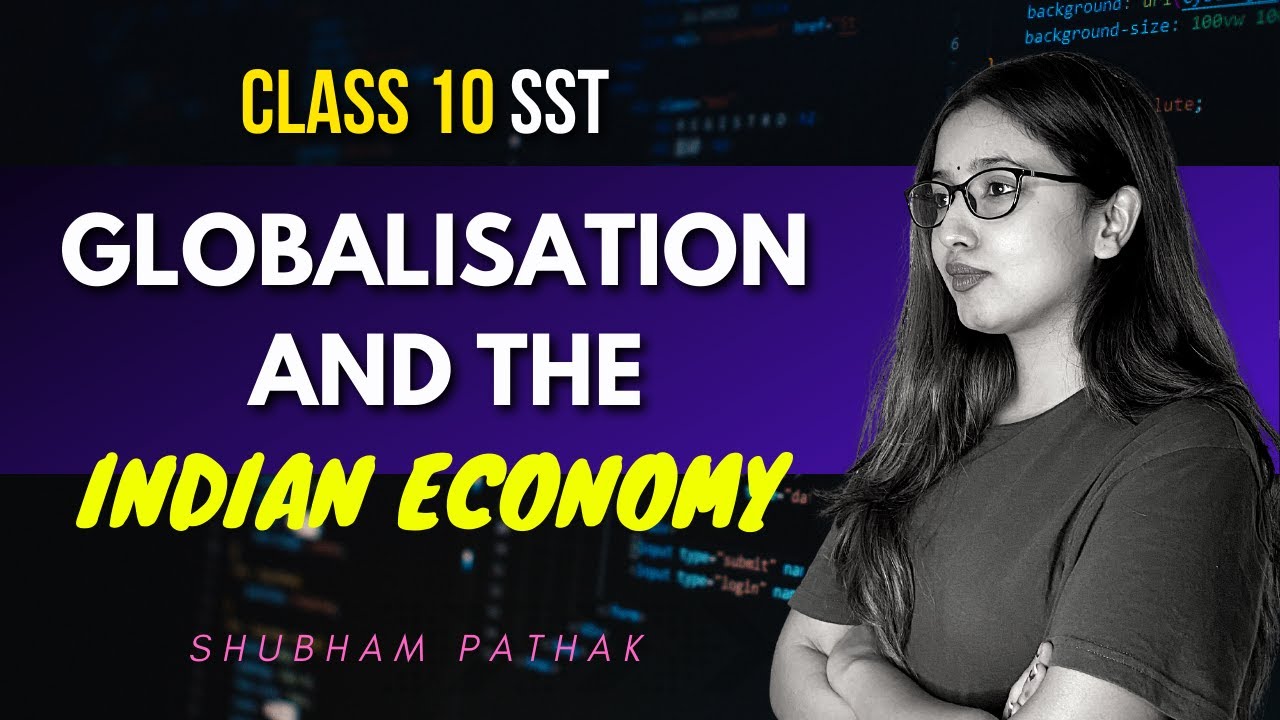 Globalisation and The Indian Economy Full Chapter | Class 10 SST | Term 2 Exams | Shubham Pathak
