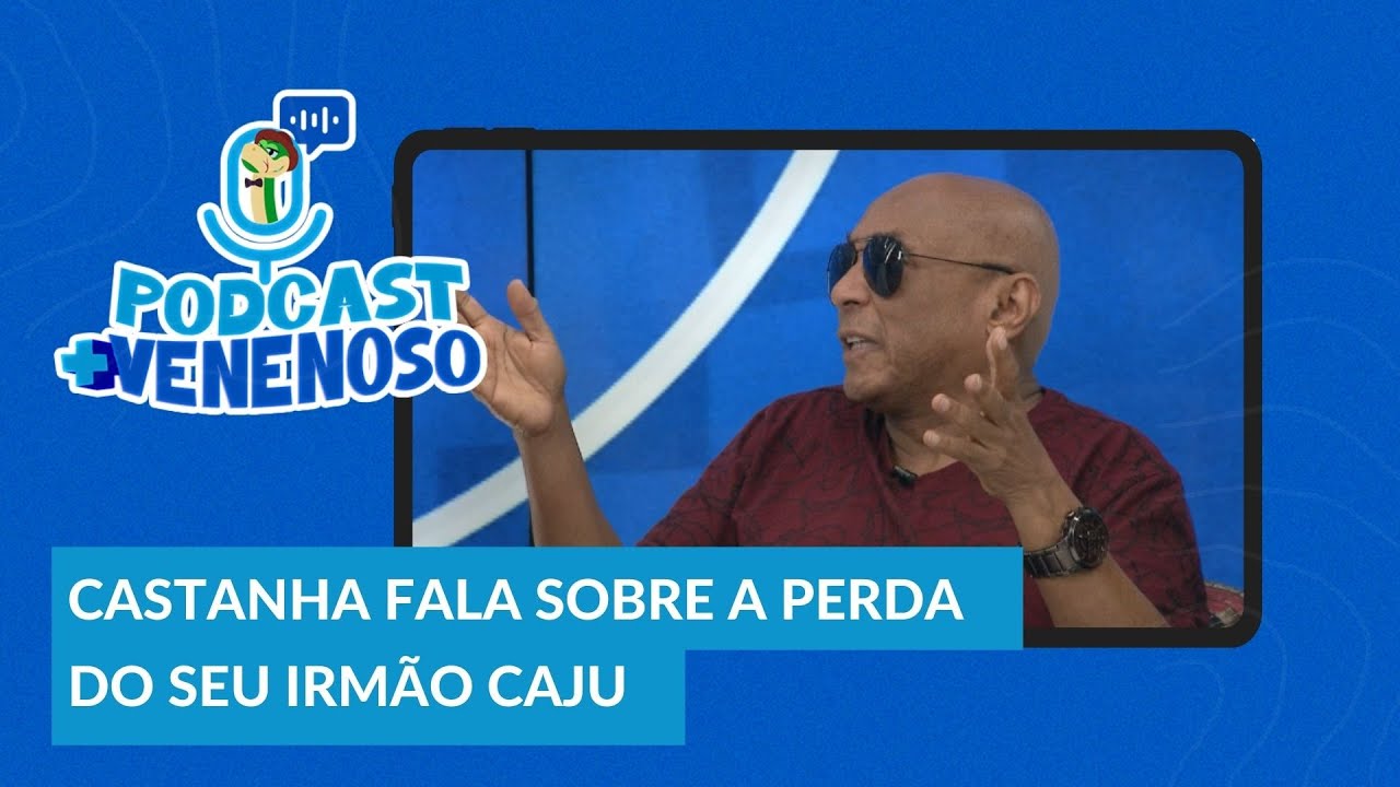 Castanha fala como foi difícil a perda do seu irmão Caju