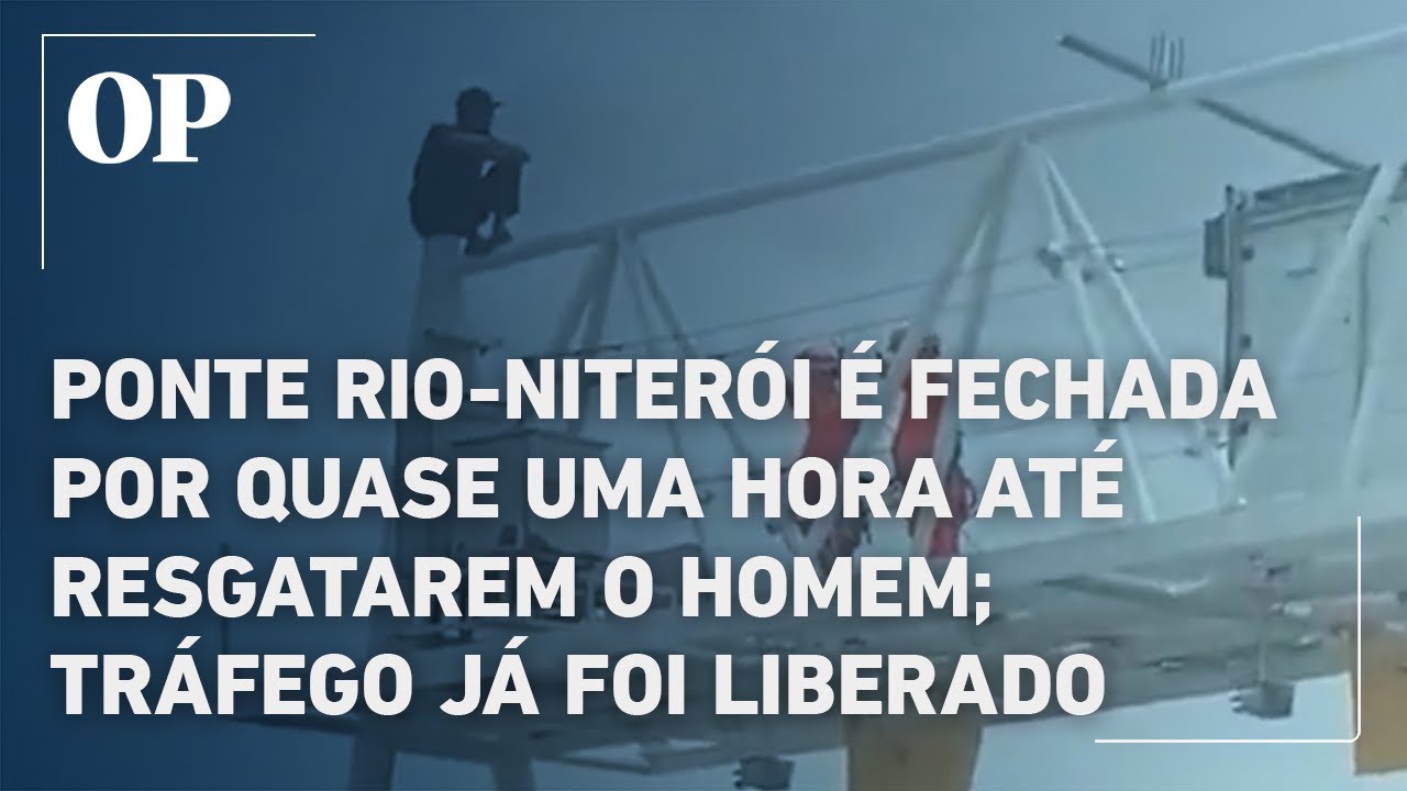 Ponte Rio-Niter&oacute;i fica interditada ap&oacute;s homem invadir pista e escalar p&oacute;rtico