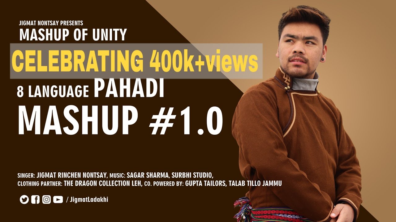 8 LANGUAGE PAHADI MASHUP #1.0 | LADAKH | MASHUP OF UNITY | JIGMAT NONTSAY | KK T |  GYALPO | GAPHEL