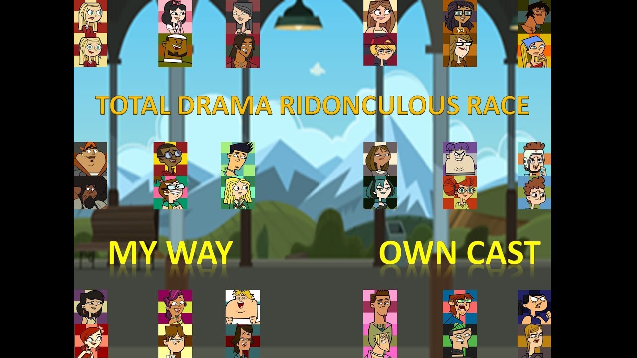 Total Drama The Ridonculous Race My Way 2 (Own Cast)