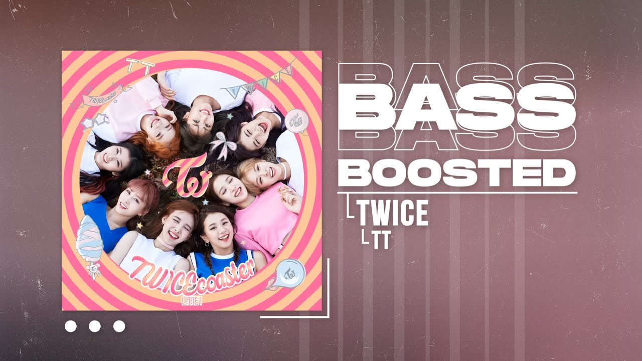 TWICE - TT [BASS BOOSTED]