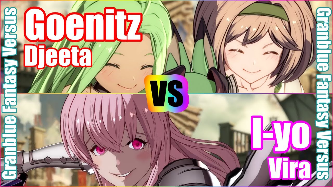 [GBVS] Granblue Fantasy Versus Rank match  Goenitz（Djeeta）vs I-yo（Vira）