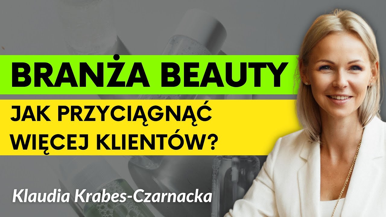 Jak zwiększać sprzedaż usług w branży beauty? | Klaudia Krabes - Czarnecka