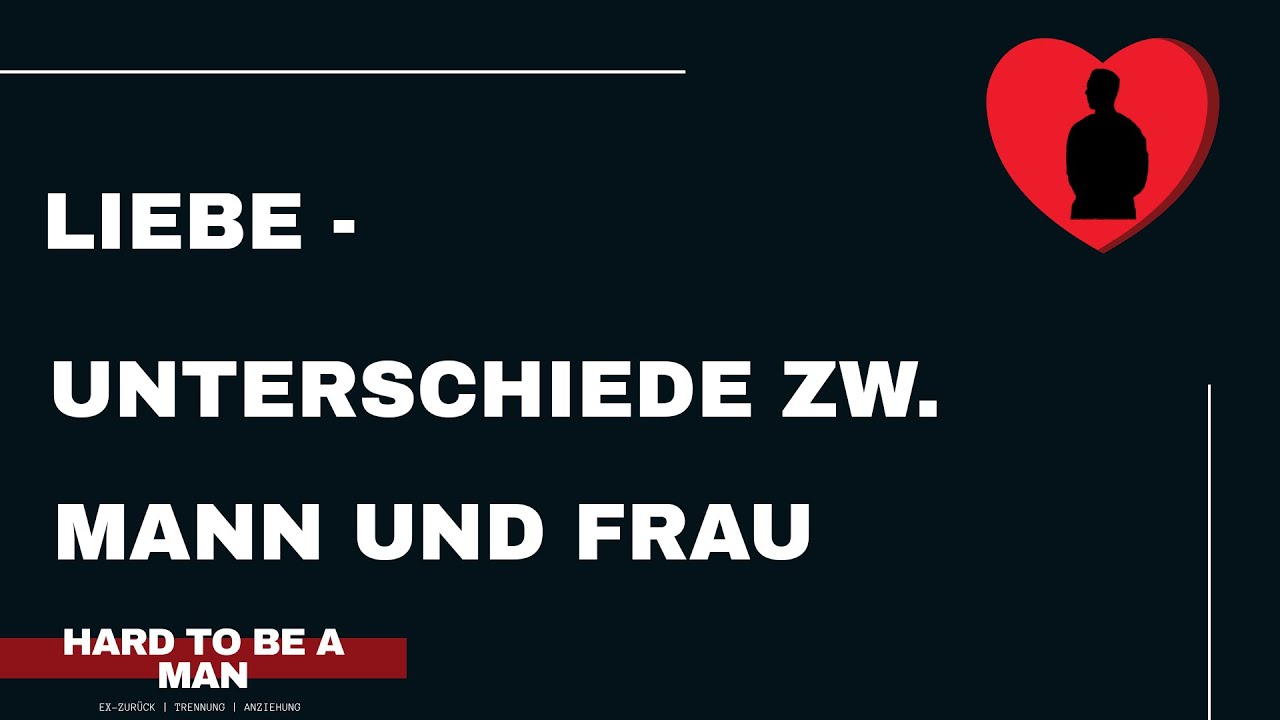 Liebe - Unterschiede zwischen Mann und Frau
