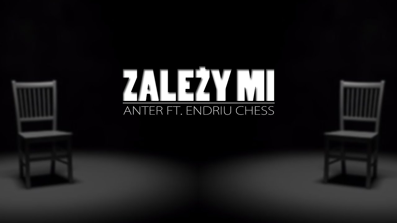 💣Anter- Zależy mi feat. Endriu, Chess Prod.PestkaBeats.💥
