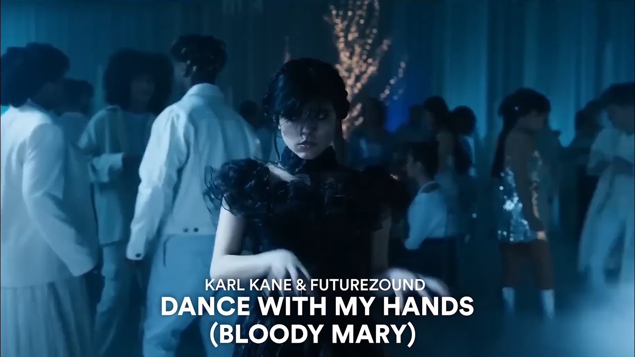 KARL KANE X Futurezound - Dance With My Hands (Bloody Mary)