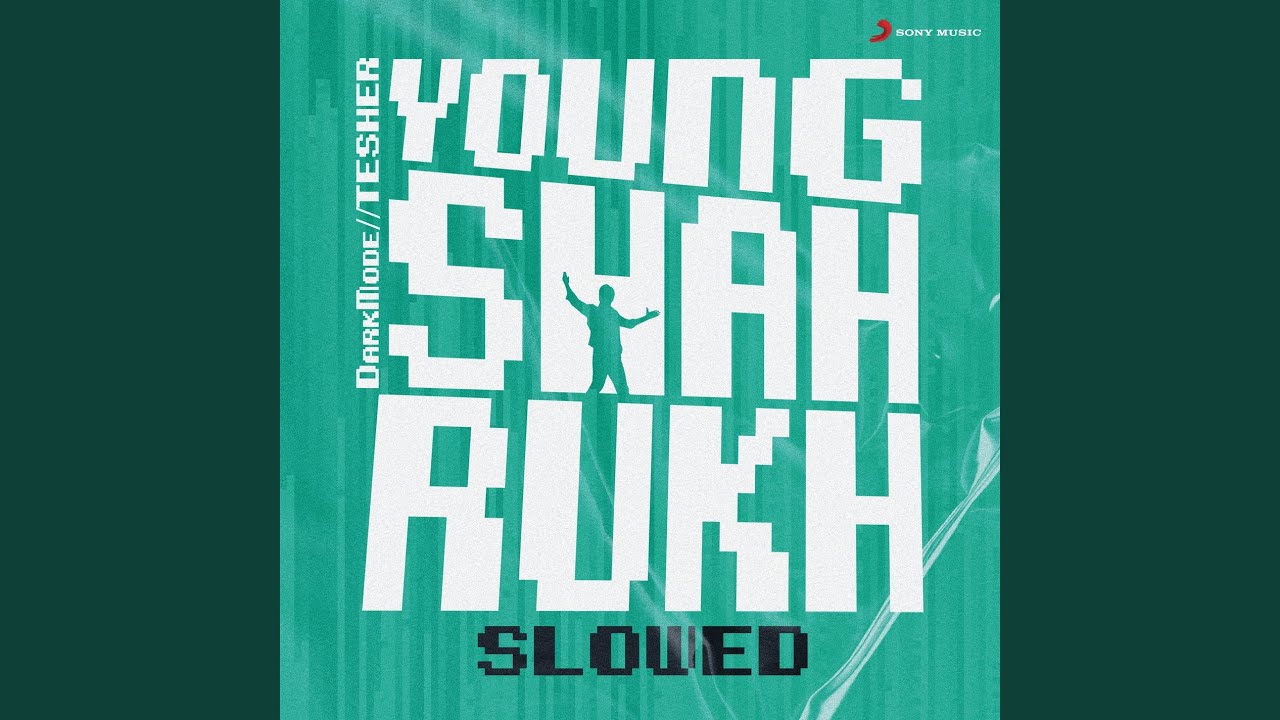 Young Shahrukh (Slowed)