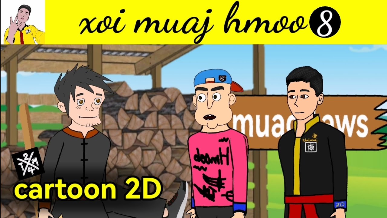 xoi muaj​ hmoo​ [ cartoon​ 2D​ ]​ part​ 8