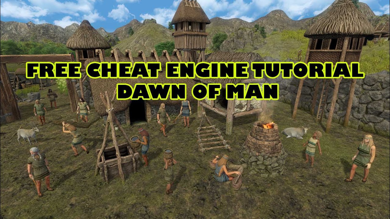 Dawn of Man   - Using Cheat Engine Free Cheats
