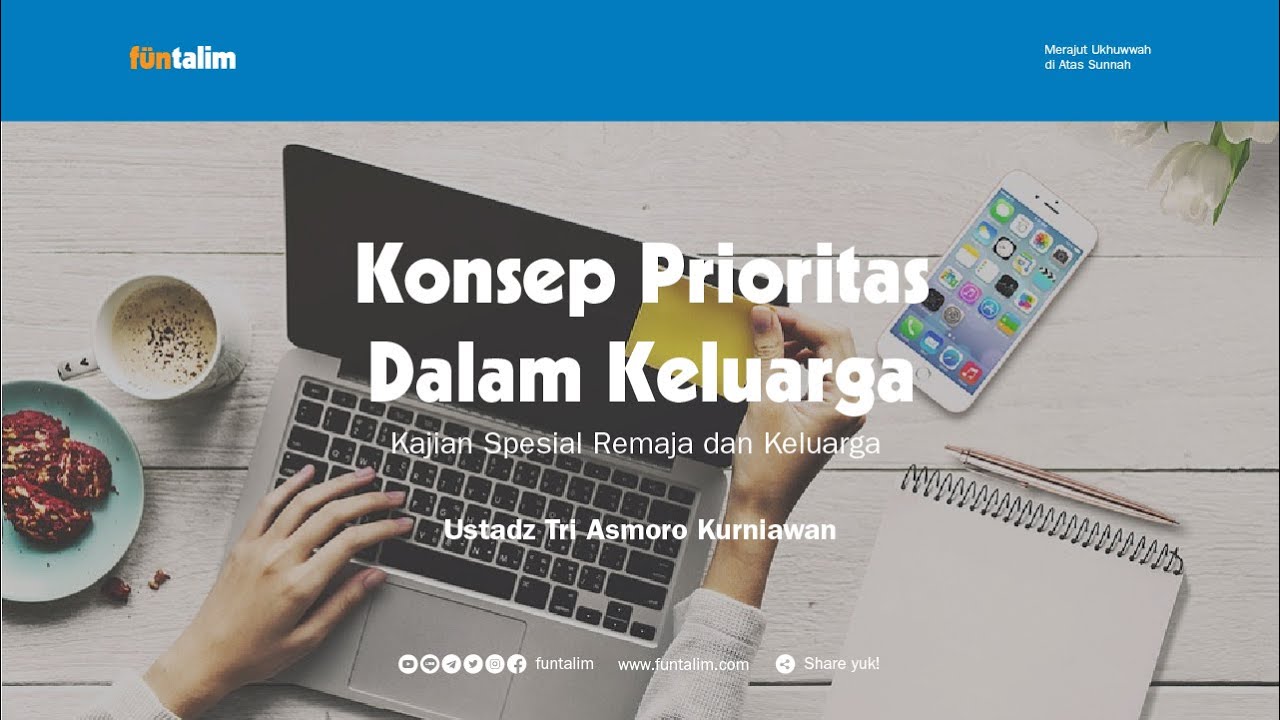 Ustadz Tri Asmoro Kurniawan - Konsep prioritas dalam keluarga