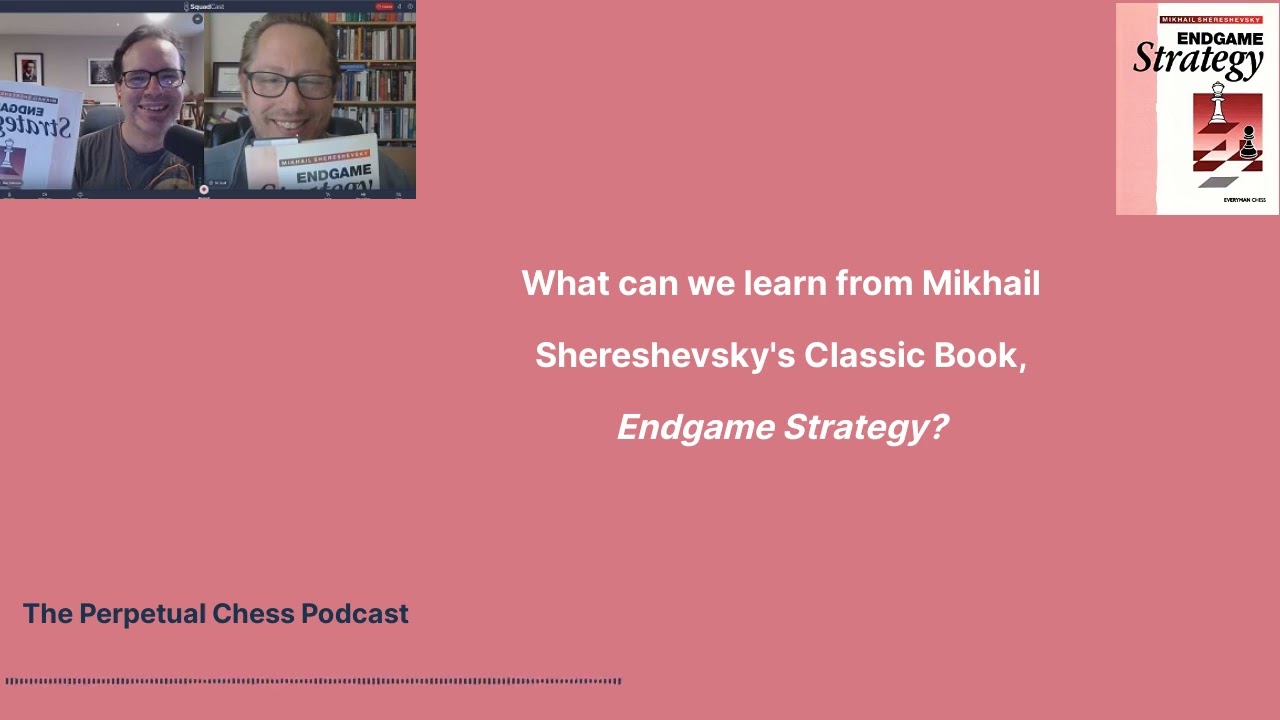 Review and Discussion of Mikhail Shereshevsky's Classic Intermediate Chess Book, Endgame Strategy