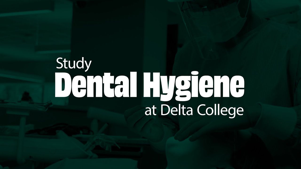 Dental Hygiene - Program Overview - Delta College