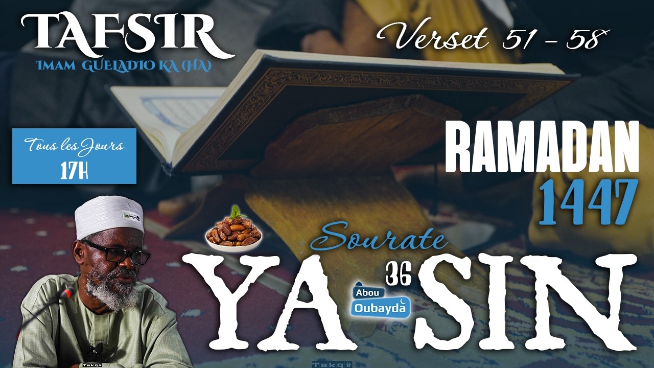 Direct Tafsir Ramadan 1447 du 08/03/26 par Imam Guéladio Ka (HA) sourate yâ-sîn du verset 51 à 58