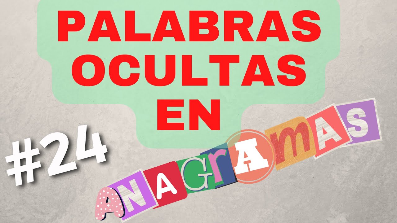 Palabras Ocultas | 5 desafíos para tu Mente - Anagramas en español #024