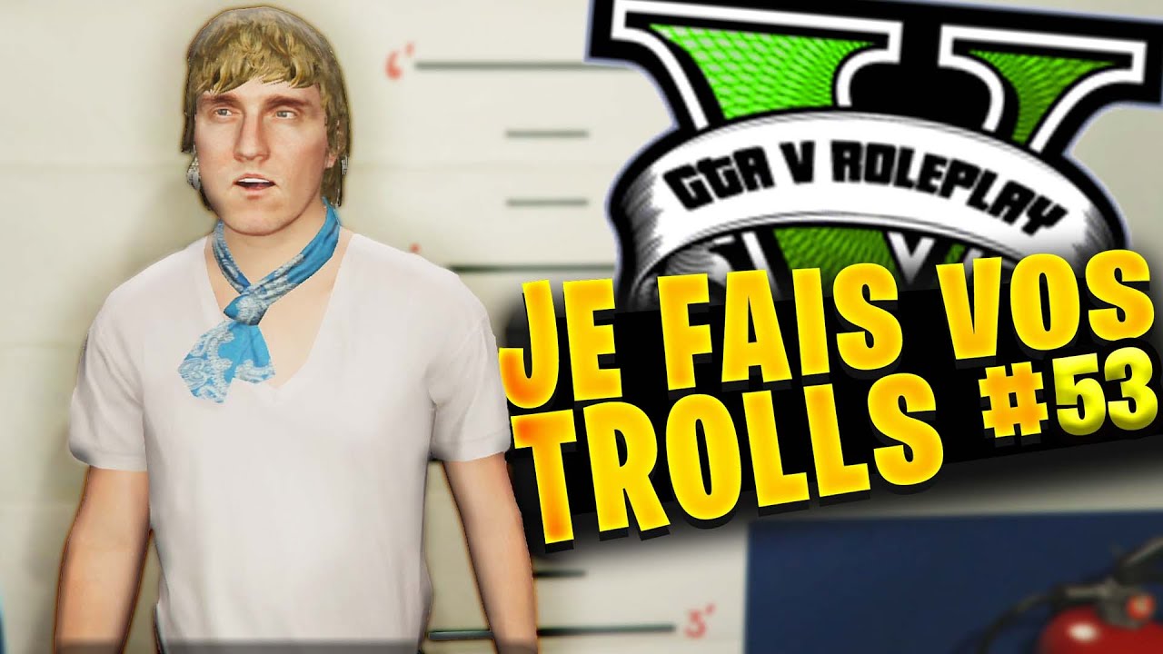 JE FAIS VOS TROLLS 53 (GTA 5 RP)