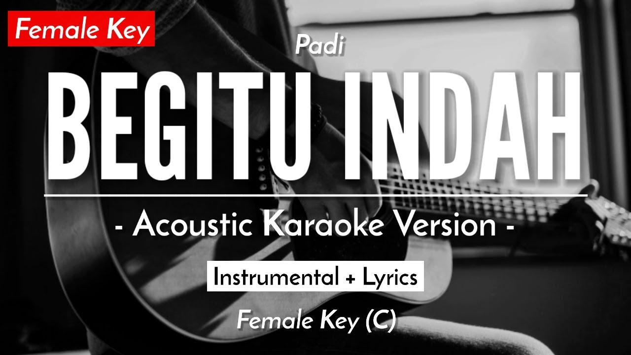 Begitu Indah (Karaoke Akustik) - Padi (Female Key | HQ Audio)