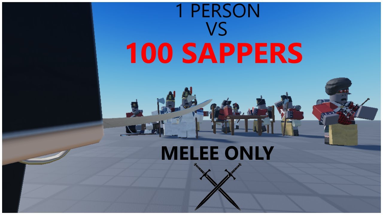 1 Person VS 100 sappers [MELEE ONLY]