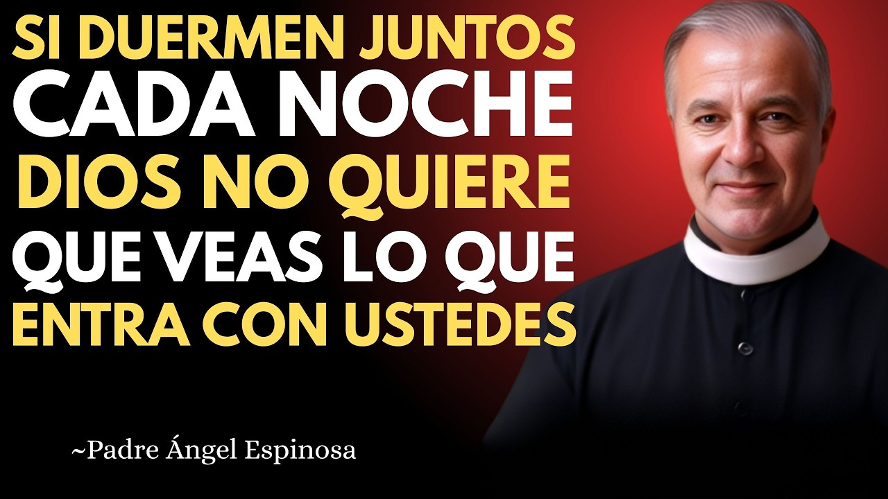PADRE ANGEL ESPINOSA VIÓ: Qué Ocurre Cuando se Vive Juntos “Como Casados” Sin Dios