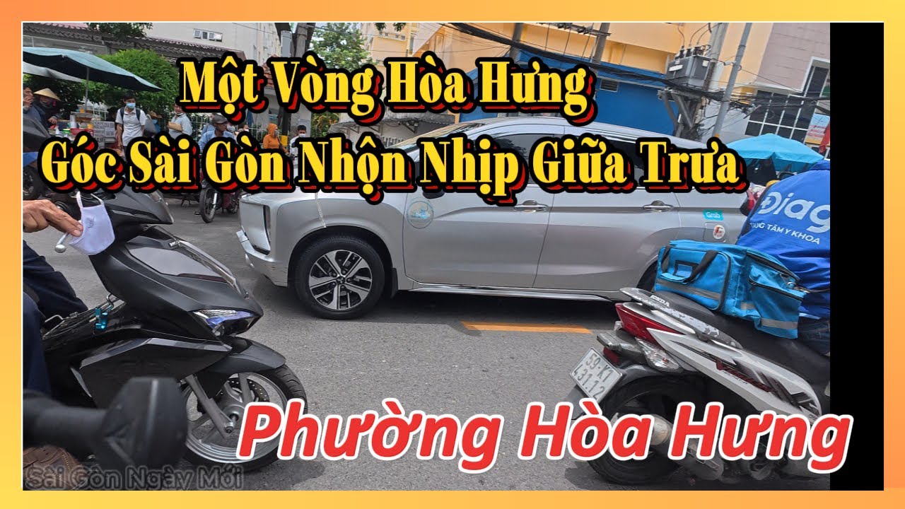 Một Vòng Hòa Hưng Góc Sài Gòn Nhộn Nhịp Giữa Trưa | Phường Hòa Hưng
