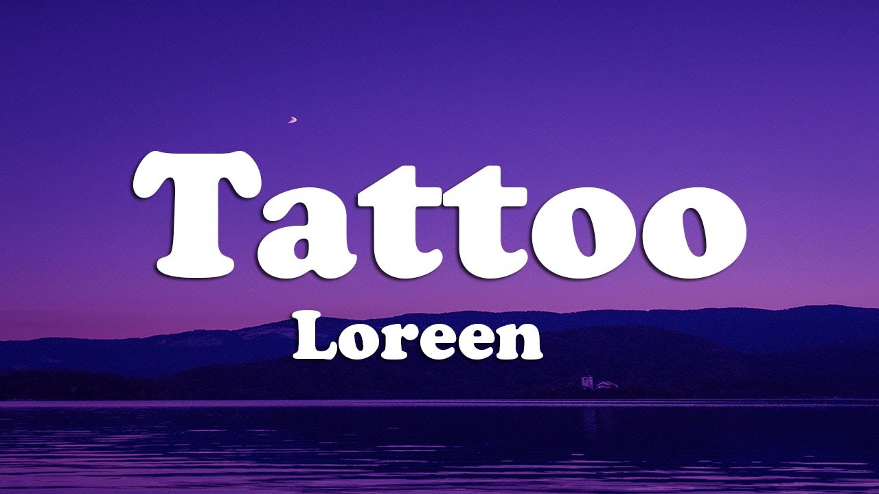 Loreen - Tattoo (Lyrics)