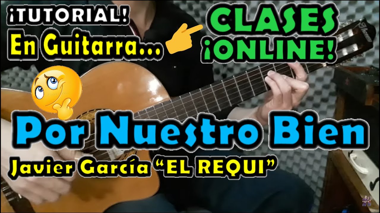 🛑Tutorial POR NUESTRO BIEN en GUITARRA | FACIL de APRENDER | Javier Garcia EL REQUI | Vals