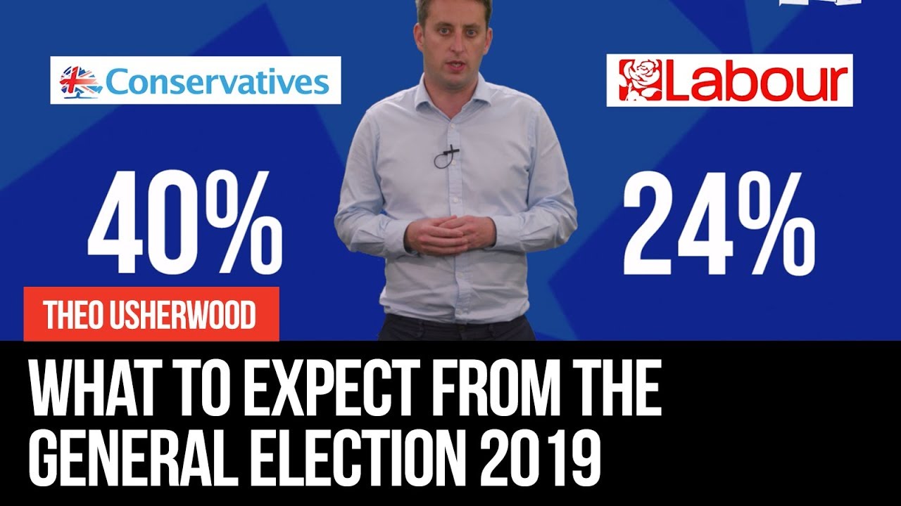 What To Expect From The General Election 2019