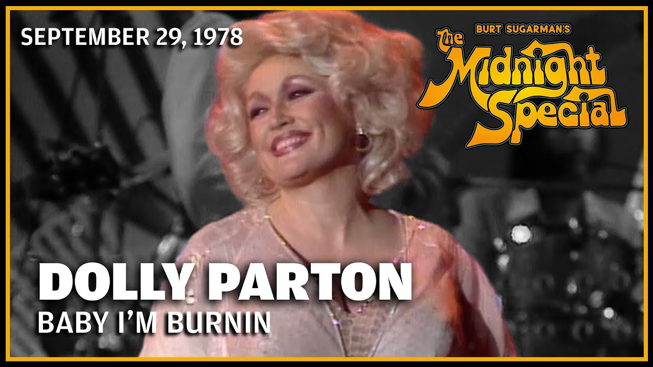 Baby I'm Burnin - Dolly Parton | The Midnight Special