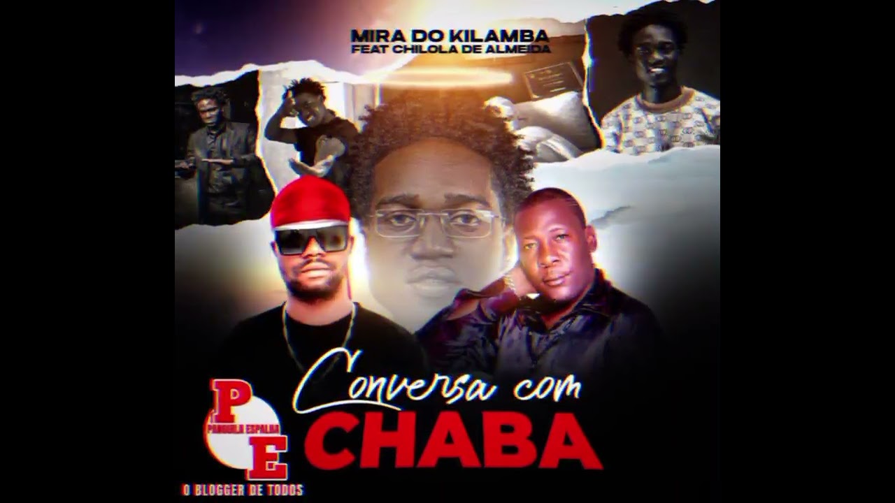 Mira do kilamba feat Chilola de Almeida - Conversa Com Mano Chaba(Audio Oficial) panguila Espalha