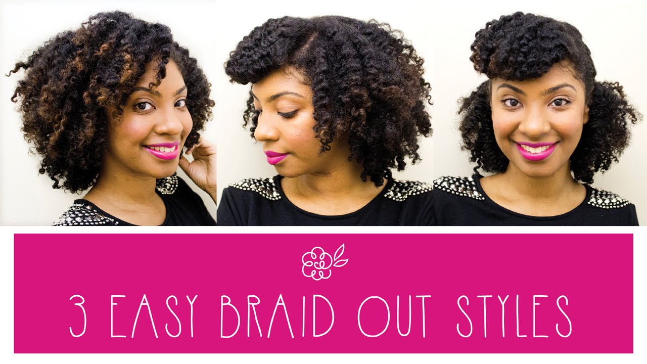 3 SUPER EASY Braid Out Styles for Natural Hair
