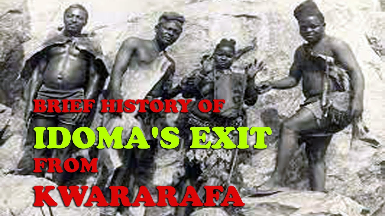 BRIEF HISTORY OF IDOMA'S EXIT FROM KWARARAFA