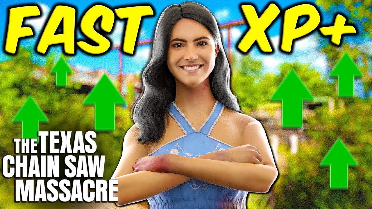 HOW TO LEVEL UP FAST IN TEXAS CHAINSAW MASSACRE