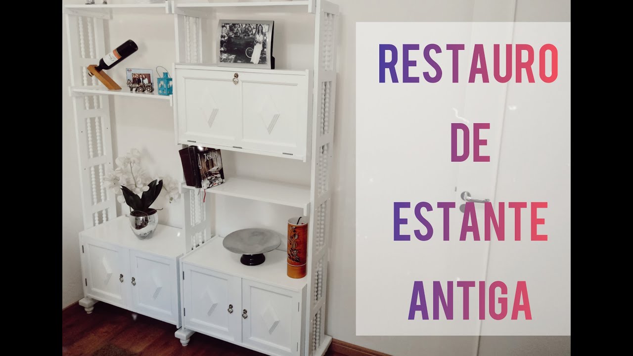 DIY RESTAURAÇÃO DE ESTANTE ANTIGA