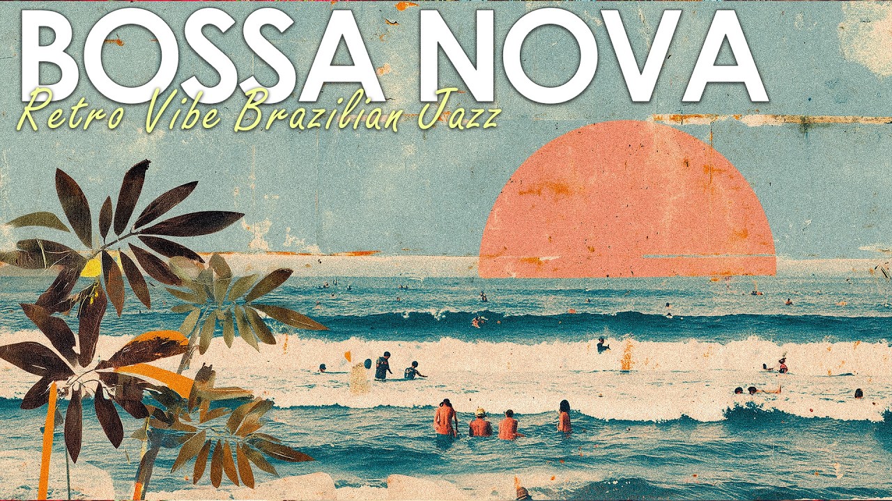 Bossa Nova Brazil Style for Maintain Your Energy & Focus ~ Positive Bossa BGM