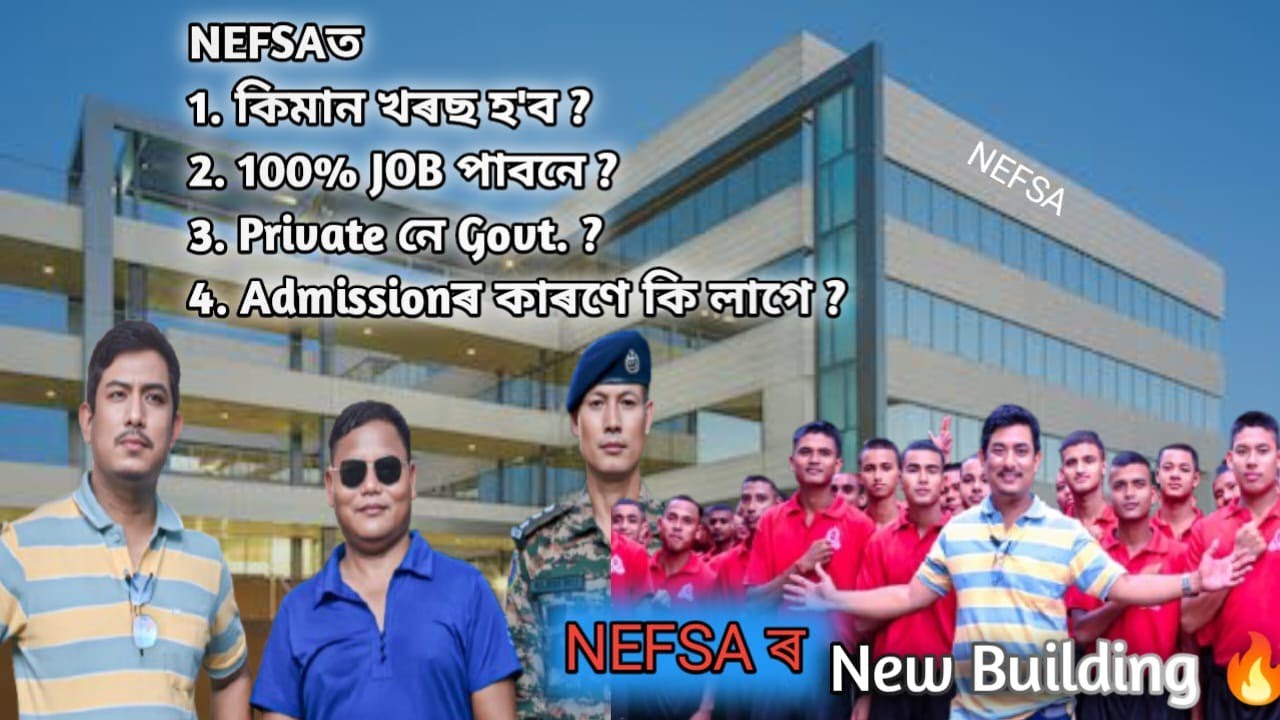 NEFSAত কিমান খৰছ হ'ব || চাকৰি পোৱাটো খাটাং নে ? || NEFSAৰ New Building🔥