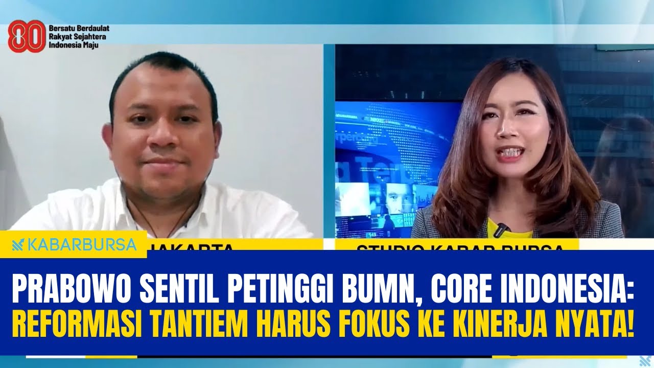 Prabowo Sentil Petinggi BUMN, CORE Indonesia: Reformasi Tantiem Harus Fokus ke Kinerja Nyata!