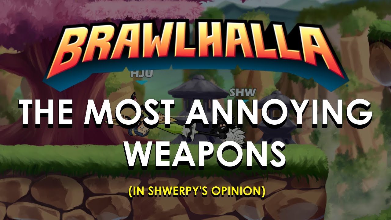 (2019) The Most Annoying Weapons in Brawlhalla