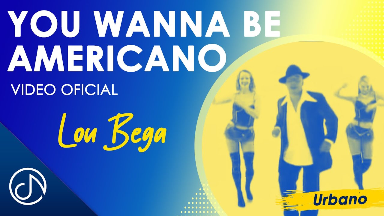 You Wanna Be AMERICANO 🕺 - Lou Bega [Video Oficial]